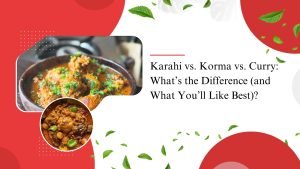 Karahi, korma, and curry dishes served at OMG Nafisa’s Kitchen