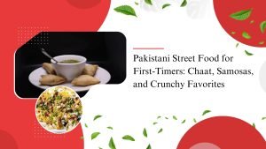 Pakistani street food spread with samosas, chaat, and pakoras at OMG Nafisa’s Kitchen