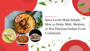 Pakistani dishes with different spice levels at OMG Nafisa’s Kitchen